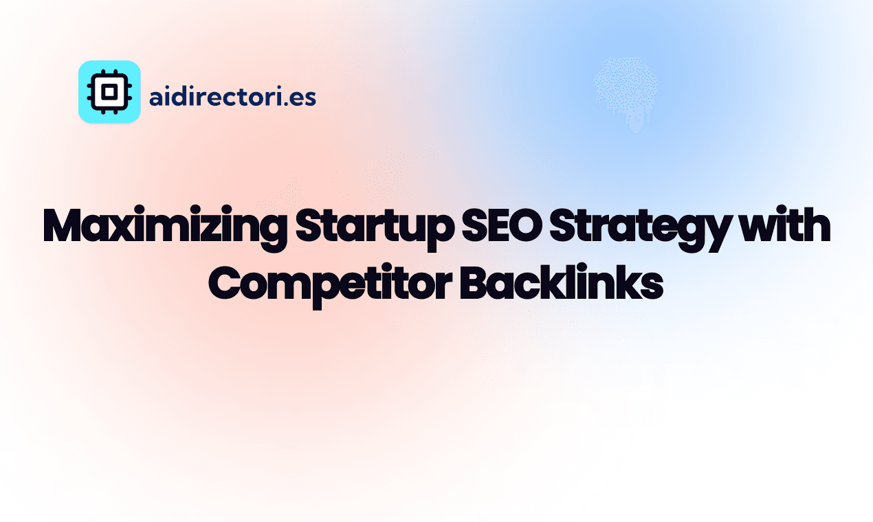 Maximizing Startup SEO Strategy with Competitor Backlinks image