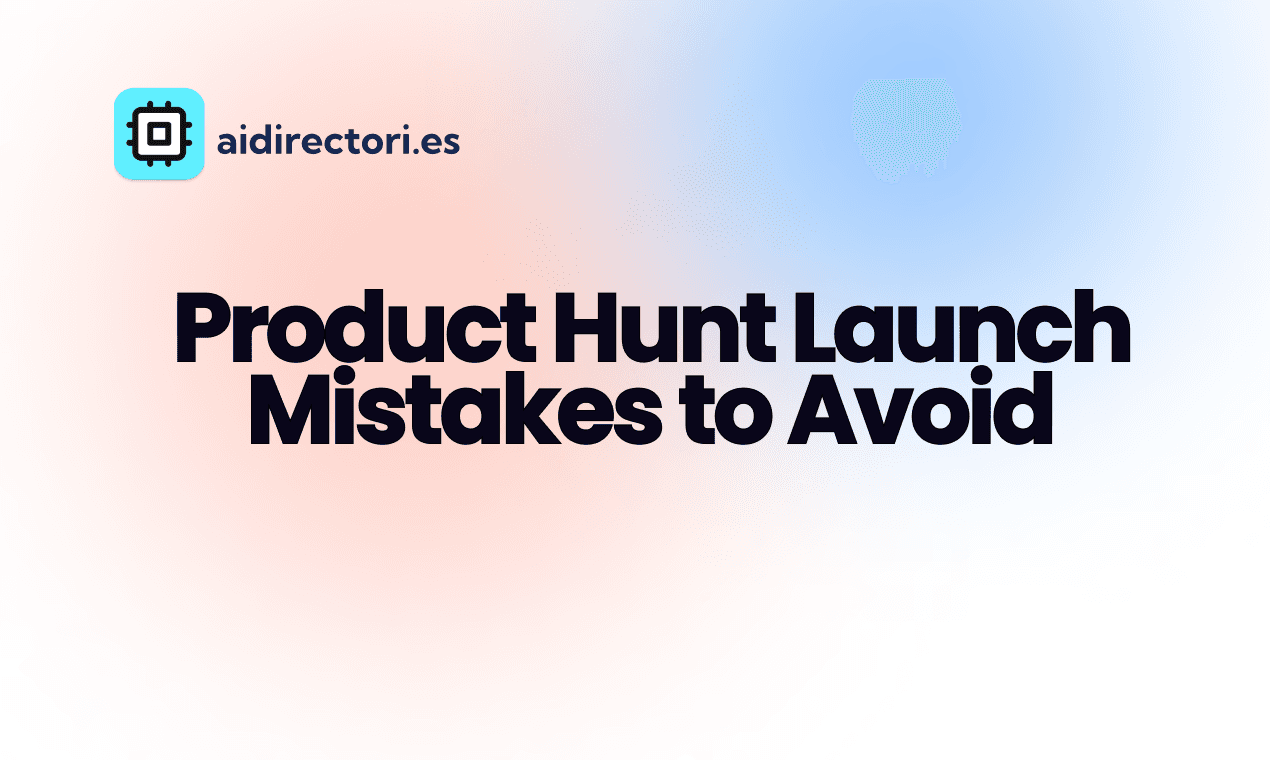 Product Hunt Launch Mistakes to Avoid image